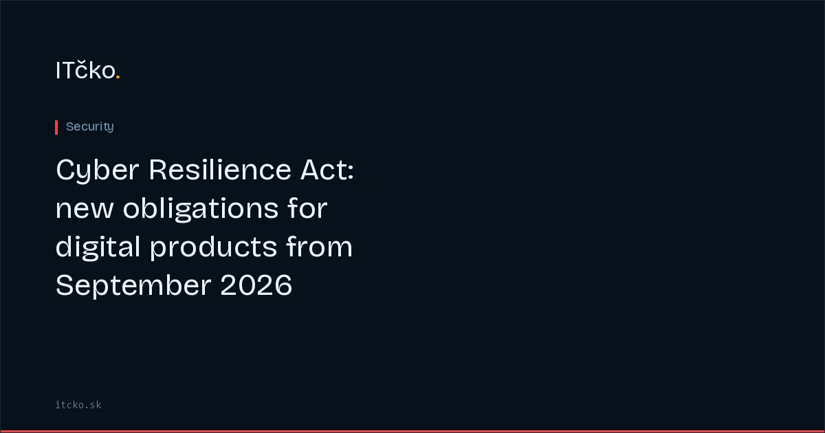 Cyber Resilience Act: new obligations for digital products from September 2026