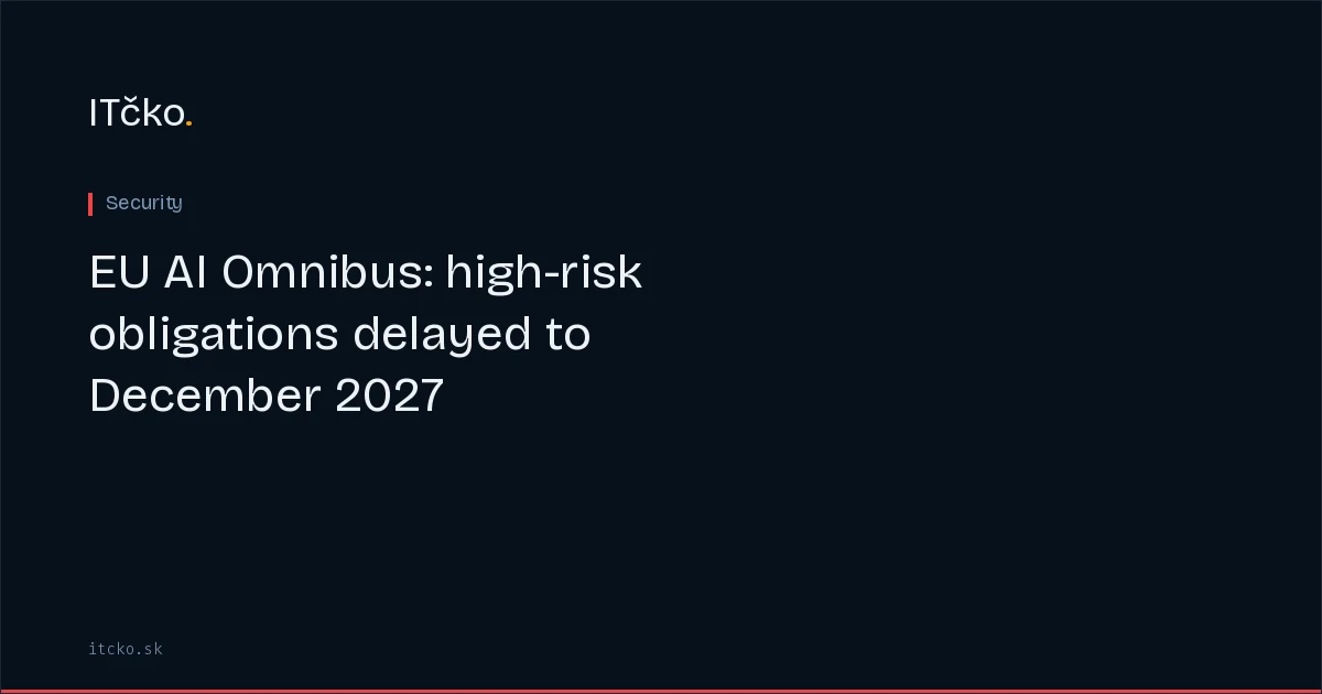 EU AI Omnibus: high-risk obligations delayed to December 2027