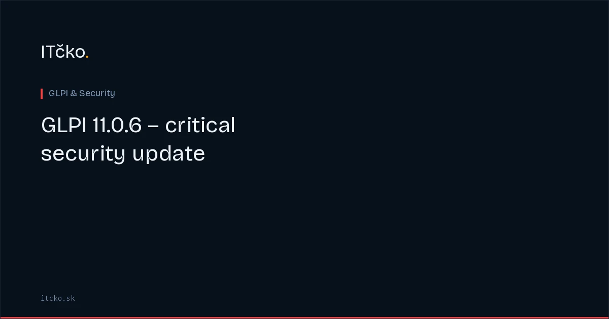 GLPI 11.0.6 critical security update — what to upgrade