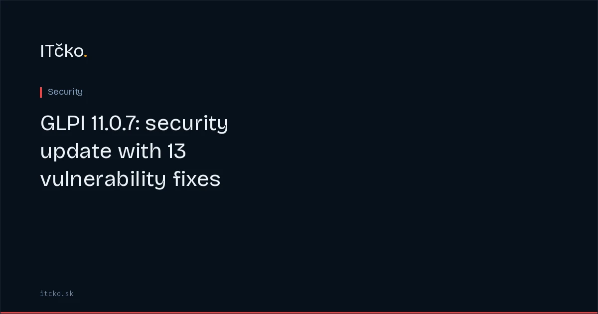 GLPI 11.0.7: security update with 13 vulnerability fixes