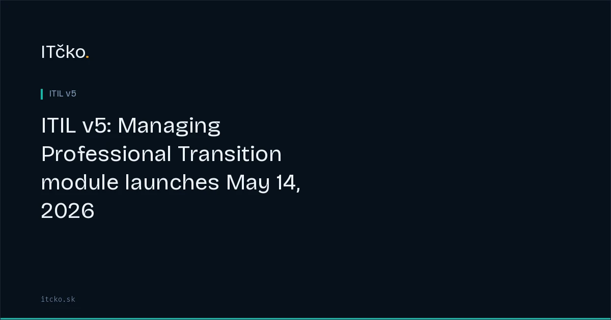 ITIL v5: Managing Professional Transition module launches May 14, 2026