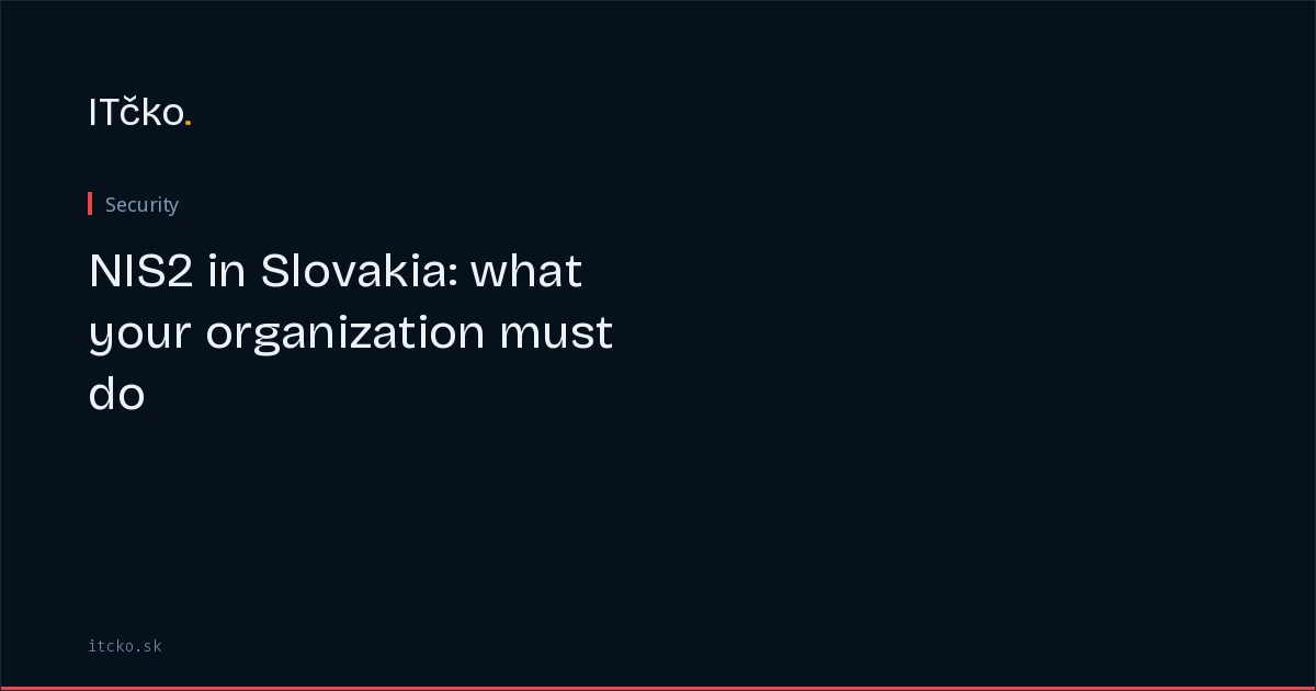 NIS2 in Slovakia: what your organization must do
