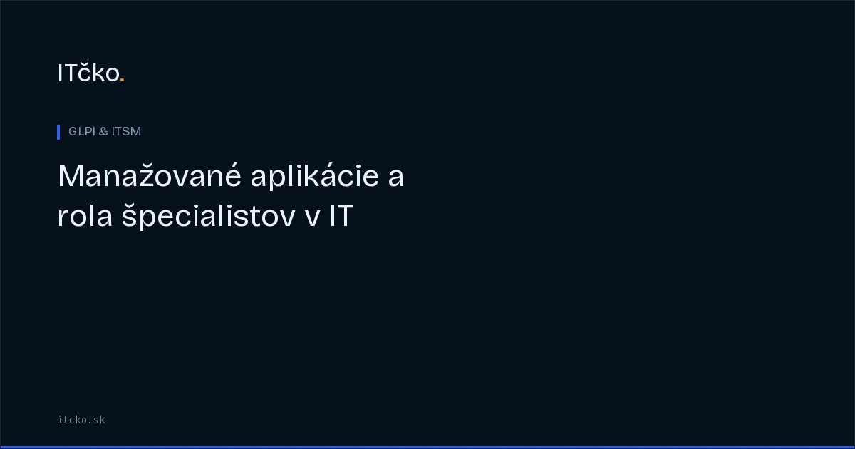 Manažované aplikácie a rola špecialistov v IT
